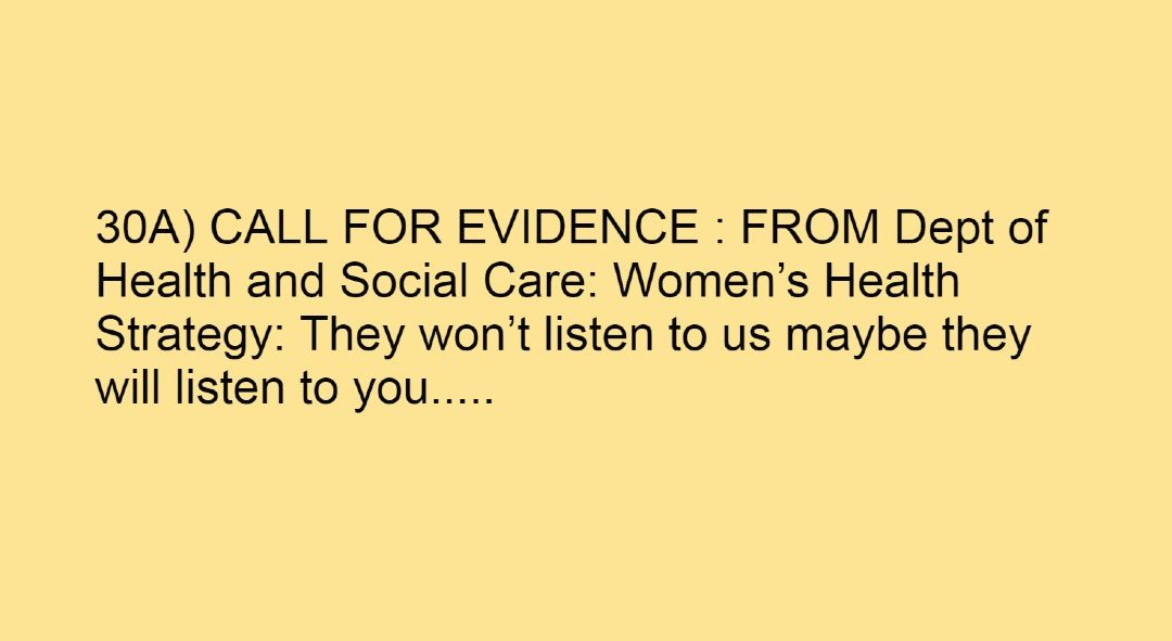 30A) CALL FOR EVIDENCE : FROM DEPT OF HEALTH AND SOCIAL CARE