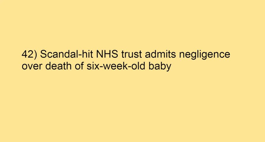 42) Scandal-hit NHS trust admits negligence over death of six-week-old baby