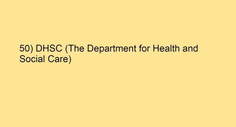 50) DHSC (The Department for Health and Social Care)